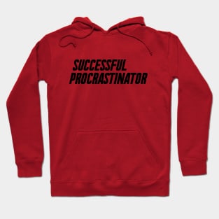 Successful Procrastinator Hoodie